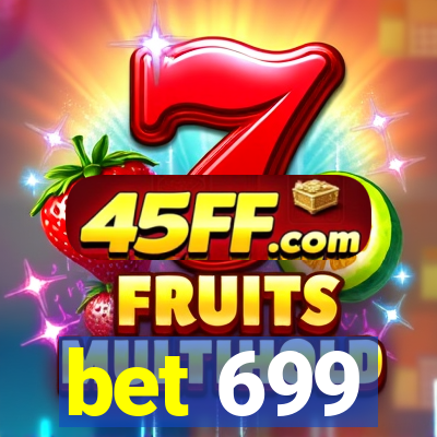 bet 699